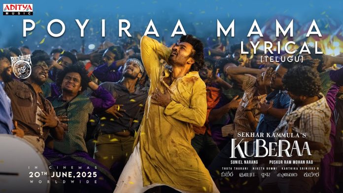 Kuberaa’s first single ‘Poyiraa Mama’ Is Out